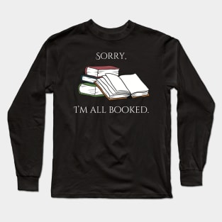 Sorry, I'm all booked. Long Sleeve T-Shirt